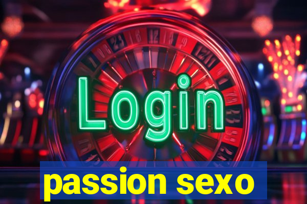 passion sexo